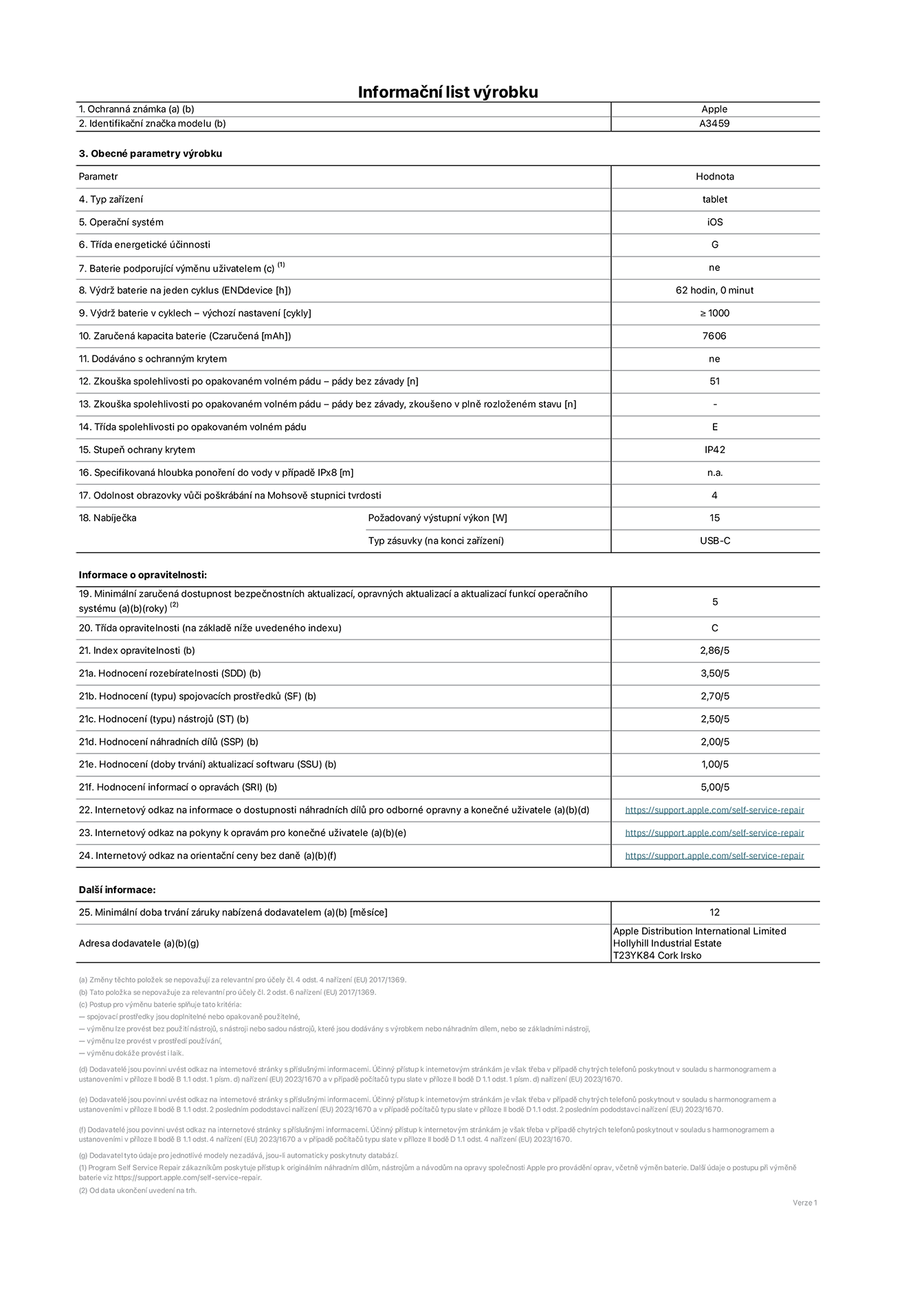 Informační list výrobku 11palcový iPad Air Wi-Fi, model A3459. Dodala společnost Apple Distribution International Limited, Hollyhill Industrial Estate. Cork, Irsko T23 YK84. Typ zařízení: tablet. Operační systém: iOS. Třída energetické účinnosti: G. Baterie vyměnitelná uživatelem: ne. Výdrž baterie na jeden cyklus: 62 hodin. Výdrž baterie v cyklech – výchozí nastavení: ≥ 1 000. Zaručená kapacita baterie: 7 606 mAh. Dodáváno s ochranným krytem: ne. Zkouška spolehlivosti po opakovaném volném pádu – pády bez závady: ≥ 51. Zkouška spolehlivosti po opakovaném volném pádu – pády bez závady, zkoušeno v plně rozloženém stavu: neuvádí se. Třída spolehlivosti po opakovaném volném pádu: E. Stupeň ochrany proti vniknutí prachu a vody: IP42. Specifikovaná hloubka ponoření do vody v případě IPx8: neuvádí se. Odolnost obrazovky vůči poškrábání na Mohsově stupnici tvrdosti: 4. Požadovaný výstupní výkon nabíječky: 15 W. Typ nabíjecí zásuvky (na konci zařízení): USB‑C. Minimální zaručená dostupnost bezpečnostních aktualizací, opravných aktualizací a aktualizací funkcí operačního systému: 5 let. Třída opravitelnosti: C. Index opravitelnosti: 2,86/5. Hodnocení rozebíratelnosti (SDD): 3,50/5. Hodnocení spojovacích prostředků: 2,70/5. Hodnocení nástrojů: 2,50/5. Hodnocení náhradních dílů: 2,00/5. Hodnocení aktualizací softwaru: 1,00/5. Hodnocení informací o opravách: 5,00/5. Internetový odkaz na informace o dostupnosti náhradních dílů pro odborné opravny a konečné uživatele: https://support.jp01.aijiasu.xyz/self-service-repair. Internetový odkaz na pokyny k opravám pro konečné uživatele: https://support.jp01.aijiasu.xyz/self-service-repair. Internetový odkaz na orientační ceny bez daně: https://support.jp01.aijiasu.xyz/self-service-repair. Je nabízena obecná 12měsíční záruka.