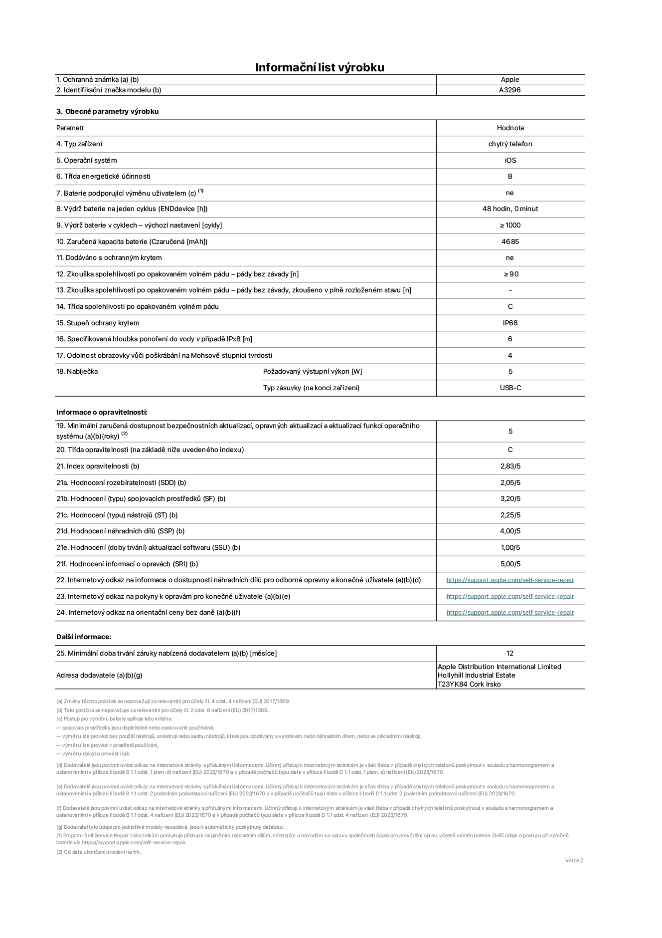 Informační list výrobku iPhone 16 Pro Max, model A3296. Dodala společnost Apple Distribution International Limited, Hollyhill Industrial Estate. Cork, Irsko T23 YK84. Typ zařízení: smartphone. Operační systém: iOS. Třída energetické účinnosti: B. Baterie vyměnitelná uživatelem: ne. Výdrž baterie na jeden cyklus: 48 hodin. Výdrž baterie v cyklech – výchozí nastavení: ≥ 1000. Zaručená kapacita baterie: 4685 mAh. Dodáváno s ochranným krytem: ne. Zkouška spolehlivosti po opakovaném volném pádu – pády bez závady: ≥ 90. Zkouška spolehlivosti po opakovaném volném pádu – pády bez závady, zkoušeno v plně rozloženém stavu: neuvádí se. Třída spolehlivosti po opakovaném volném pádu: C. Stupeň ochrany krytem: IP68. Specifikovaná hloubka ponoření do vody v případě IPx8: 6 metrů. Odolnost obrazovky vůči poškrábání na Mohsově stupnici tvrdosti: 4. Požadovaný výstupní výkon nabíječky: 5 W. Typ nabíjecí zásuvky (na konci zařízení): USB‑C. Minimální zaručená dostupnost bezpečnostních aktualizací, opravných aktualizací a aktualizací funkcí operačního systému: 5 let. Třída opravitelnosti: C. Index opravitelnosti: 2,83/5. Hodnocení rozebíratelnosti (SDD): 2,05/5. Hodnocení spojovacích prostředků: 3,20/5. Hodnocení nástrojů: 1,00/5. Hodnocení náhradních dílů: 4,00/5. Hodnocení aktualizací softwaru: 1,00/5. Hodnocení informací o opravách: 5,00/5. Internetový odkaz na informace o dostupnosti náhradních dílů pro odborné opravny a konečné uživatele: https://support.jp01.aijiasu.xyz/self-service-repair. Internetový odkaz na pokyny k opravám pro konečné uživatele: https://support.jp01.aijiasu.xyz/self-service-repair. Internetový odkaz na orientační ceny bez daně: https://support.jp01.aijiasu.xyz/self-service-repair. Je nabízena obecná 12měsíční záruka.